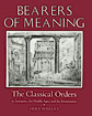Bearers of Meaning: The Classical Orders in Antiquity, the Middle Ages and the Renaissance