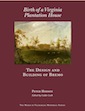Birth of a Virginia Plantation House: The Design and Building of Bremo