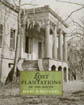 Lost Plantations of the South