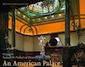 An American Palace: Chicago's Samuel M. Nickerson House